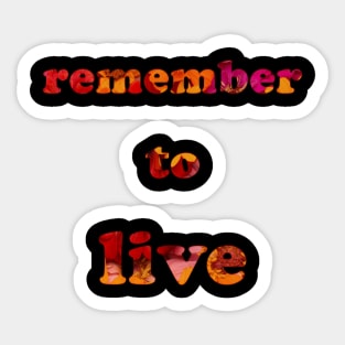 Remember to Live - Floral Style Sticker